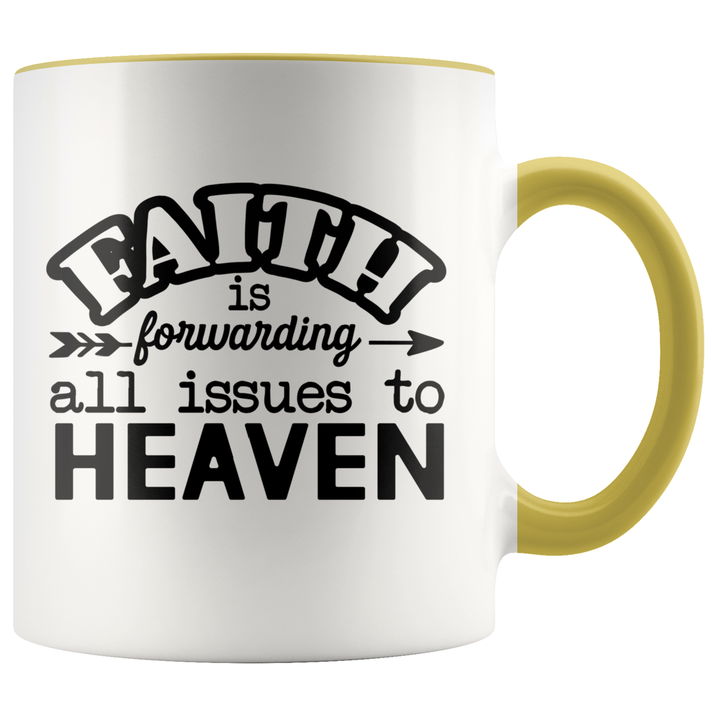 Faith is Forwarding all Issues to Heaven Faith Mug Gift Christian Inspirational Coffee Mug