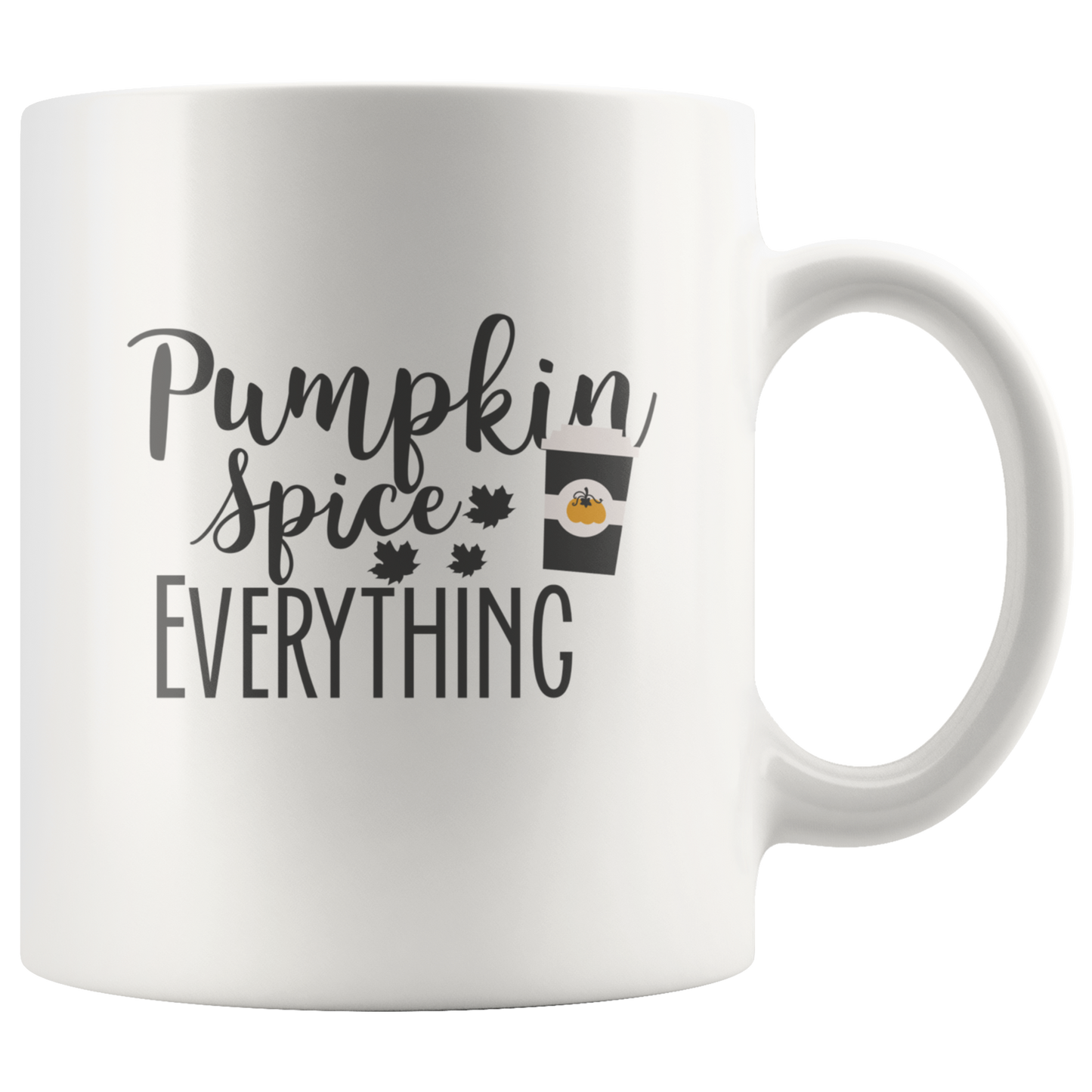 Pumpkin Spice Everything Funny Coffee Mug Fall Mug, Autumn Mug, Coffee Gifts,Thanksgiving