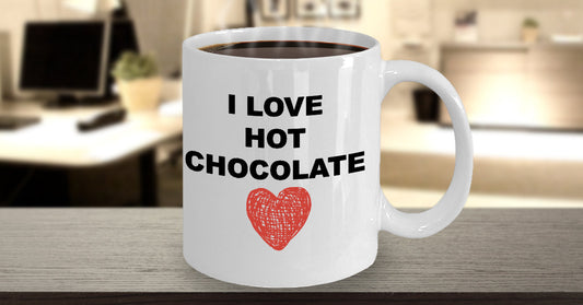 I Love Hot Chocolate Novelty Coffee Mug Holidays Gifts Friends Family Sentiment Mug With Sayings