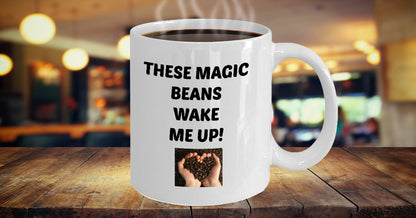These Magic Beans Wake Me Up! Coffee Mug novelty funny tea cup gift Statement