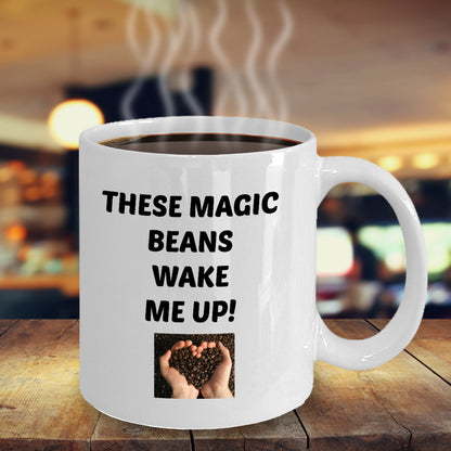 These Magic Beans Wake Me Up! Coffee Mug novelty funny tea cup gift Statement