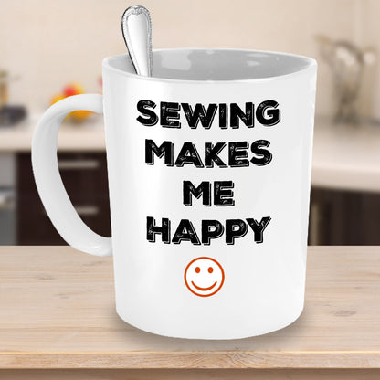 Sewing Makes Me Happy Novelty Coffee Mug Sentiment Gifts Holidays Fun Inexpensive Sewing Gift