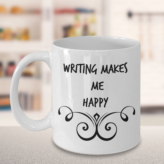 Writing Makes Me Happy- Novelty Coffee Mug- Sentiment Cup With Sayings Office