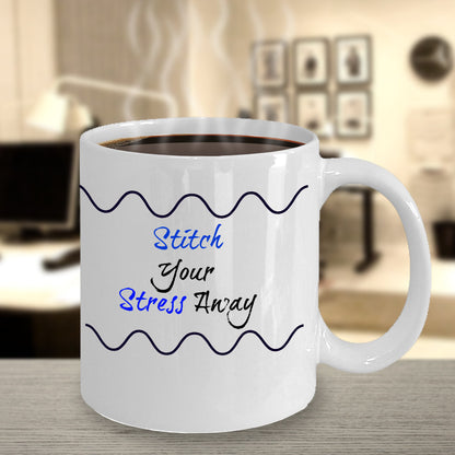 Sewing coffee mug-Stitch Your Stress Away-tea cup gift Dressmaker Seamstress sewers quilters