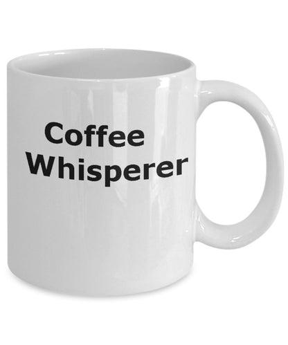 Funny Mug-Coffee Whisperer- Novelty Coffee Mug Gift White Ceramic Coffee Cup