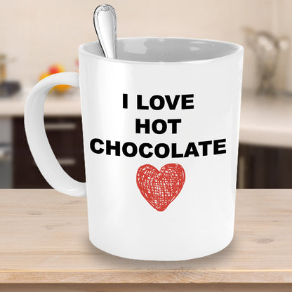 I Love Hot Chocolate Novelty Coffee Mug Holidays Gifts Friends Family Sentiment Mug With Sayings