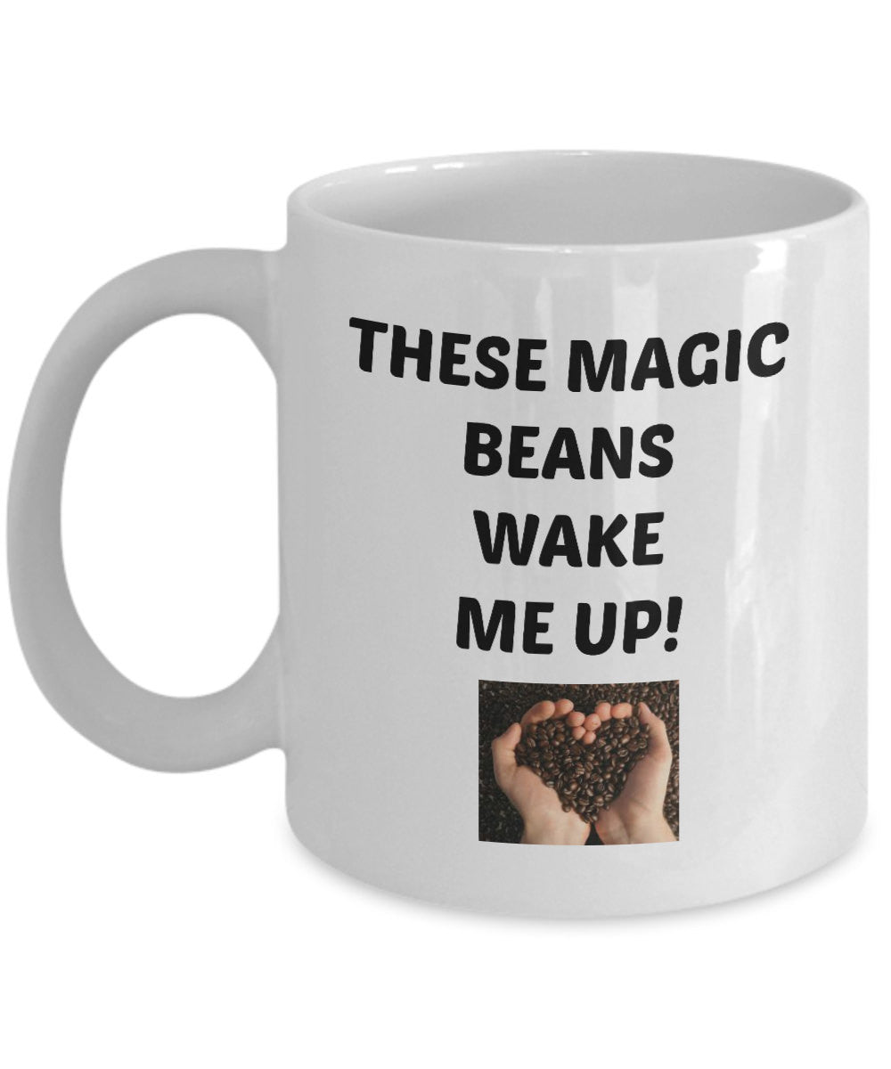 These Magic Beans Wake Me Up! Coffee Mug novelty funny tea cup gift Statement