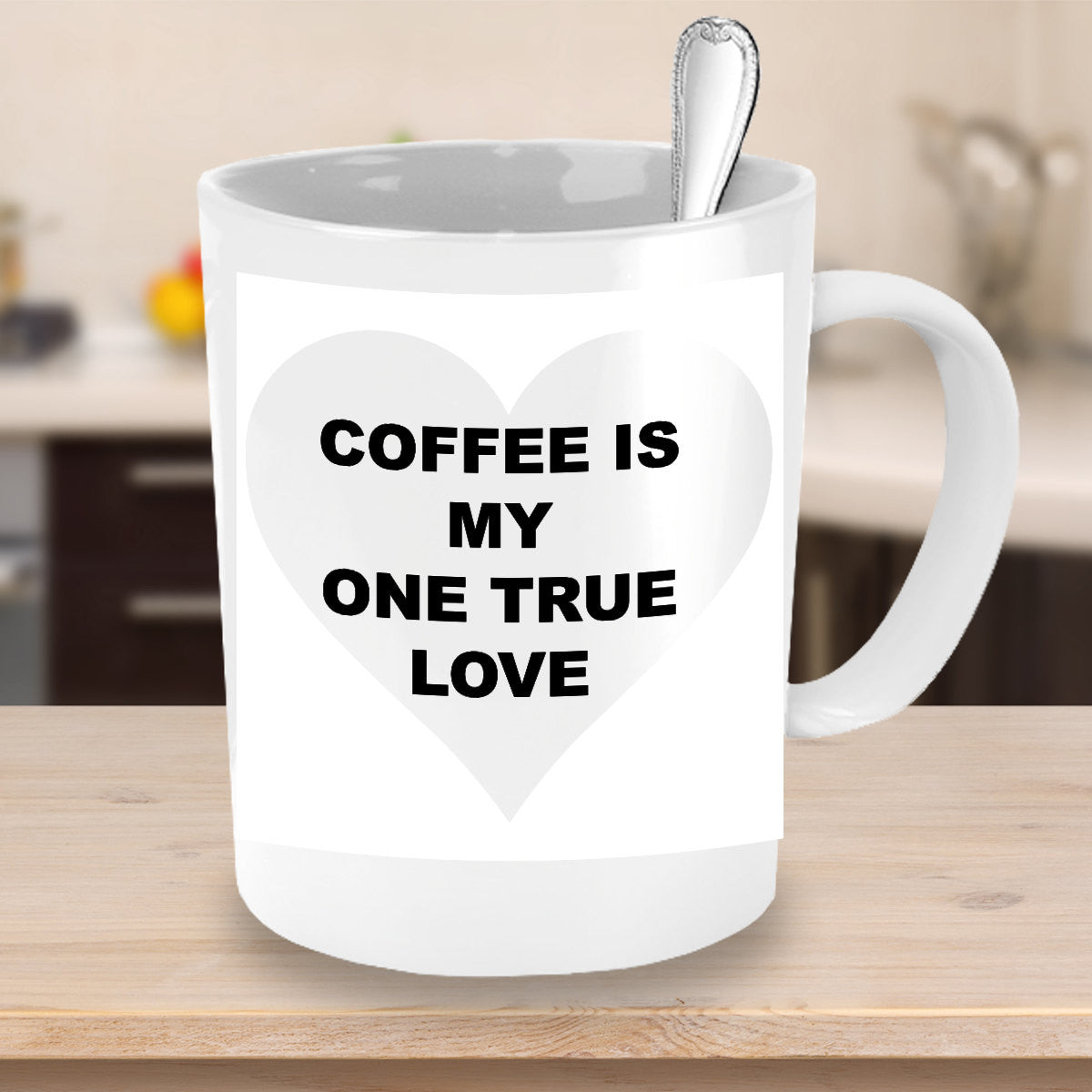 Funny Mug-Coffee Is My One True Love- Novelty Coffee Mug Gift White Ceramic Cup