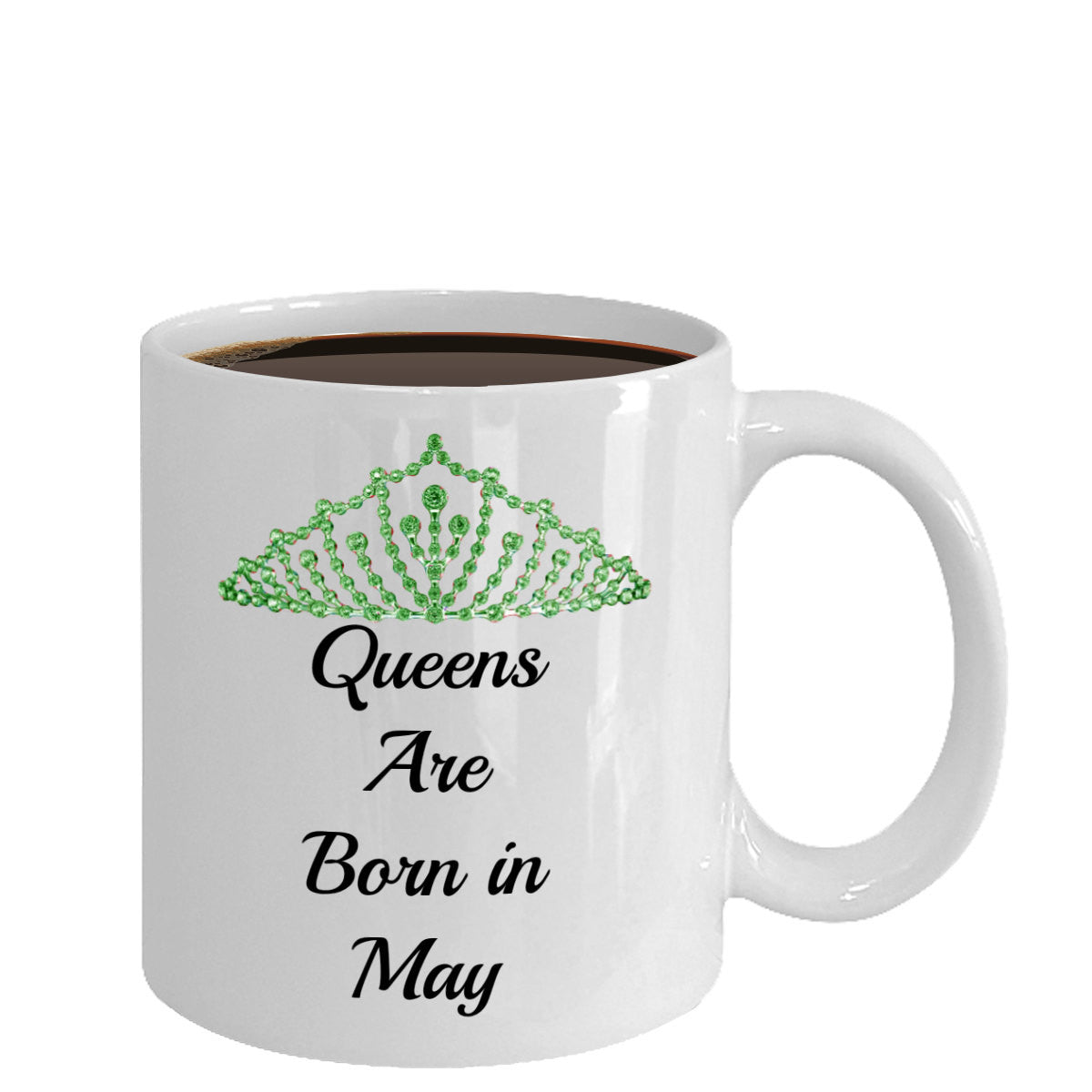 Queens Are Born In May- Novelty Coffee Mug -May Birthday Mothers Day Gift Mug White Ceramic Cup