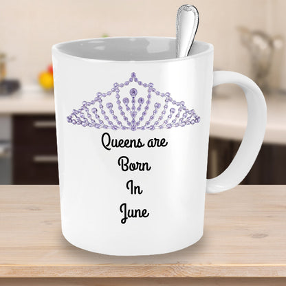 Queens Are Born In June Novelty Coffee Mug Custom Design Coffee Mug