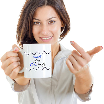 Sewing coffee mug-Stitch Your Stress Away-tea cup gift Dressmaker Seamstress sewers quilters