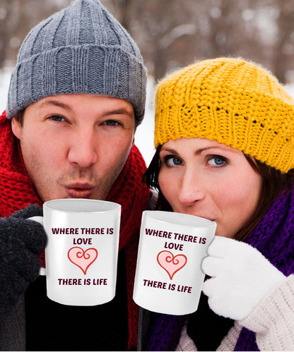 Novelty Coffee Mug-Where There Is Love There Is Life- Inspirational Coffee-Mugs With Sayings