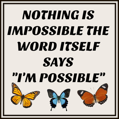 Motivational Wall Poster-Nothing Is Impossible the Word Itself Says "I'M Possible"-Home Decor Art