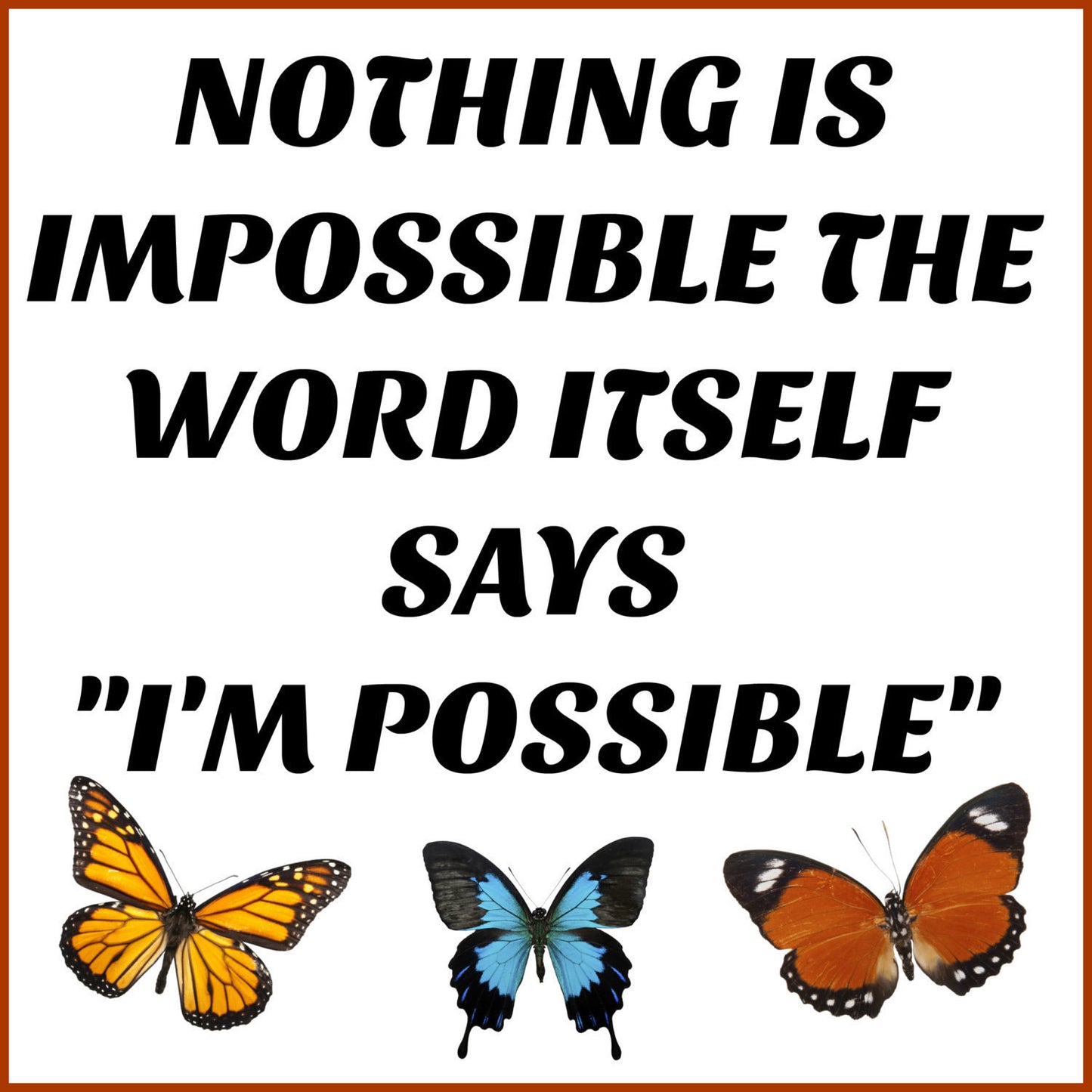 Motivational Wall Poster-Nothing Is Impossible the Word Itself Says "I'M Possible"-Home Decor Art