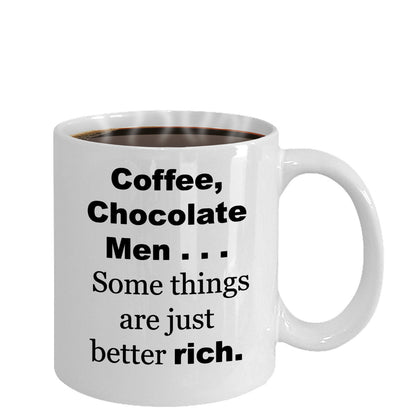 Funny Mugs-Coffee Chocolate Men Somethings Are Just Better Rich- Novelty Cup-For Women Friends