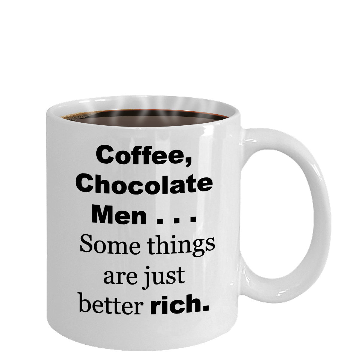 Funny Mugs-Coffee Chocolate Men Somethings Are Just Better Rich- Novelty Cup-For Women Friends