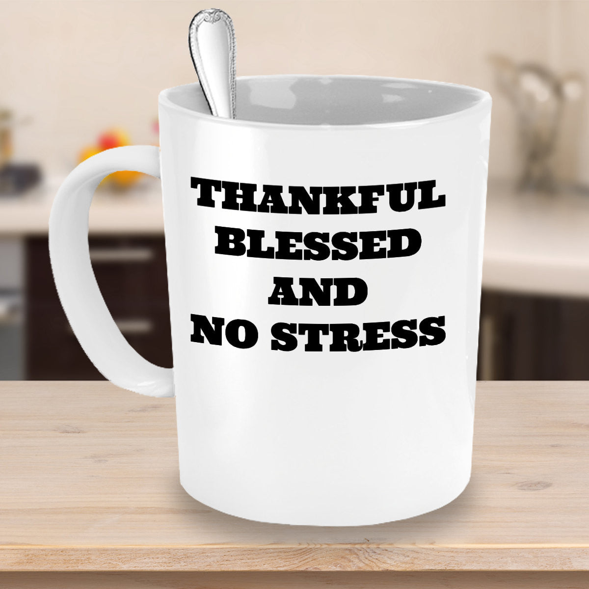 Thankful Blessed And No Stress Custom Novelty Coffee Mug Inspirational Coffee Mug