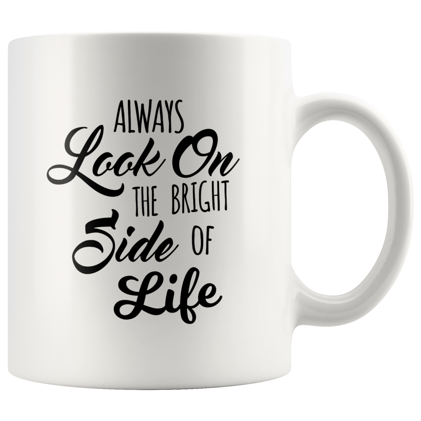 Motivational Coffee Mug Look on the Bright Side of Life Inspirational Coffee Mug Gift