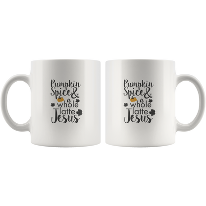 Pumpkiin Spice & A Whole Latte Jesus Coffee Mug Gift For Coffee Lovers Funny Custom Cup