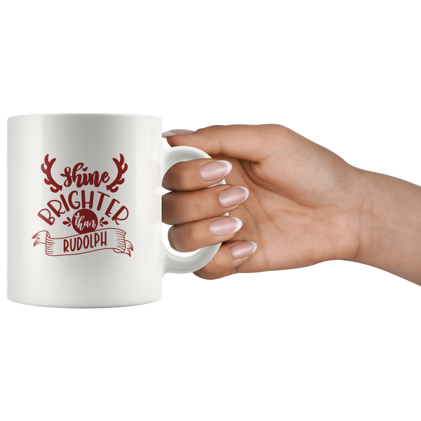 Christmas Coffee Mug  Shine Brighter Than Rudolph Christmas Gift Custom Mug