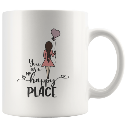 You are My Happy Place Coffee Mug Gift, Motivational Mug Coffee Gift, Coffee Lovers