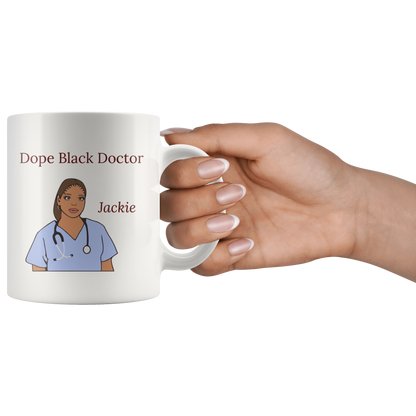 Dope Black Doctor, Coffee Mug, Coffee Gift, Black Excellence, Personalized Gift, Graduation