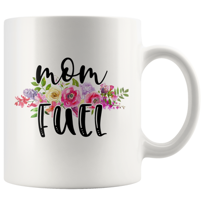 Mom Fuel Coffee Mug, Funny Coffee Mug, Gift For Mom Mama, Mom Gift