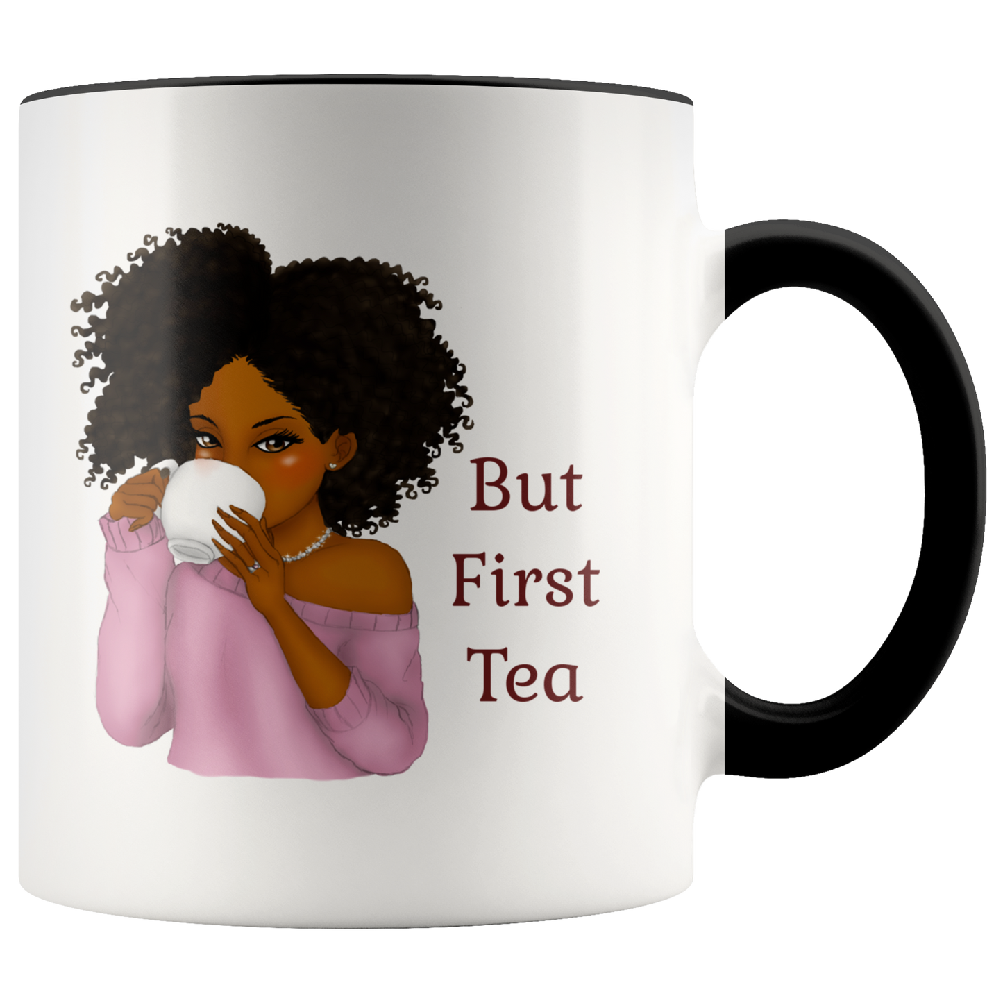 But First Tea, Black Girl Mug, Custom Tea Mug, Tea Cup, Unique Mug, Cute Mug, Custom Mug