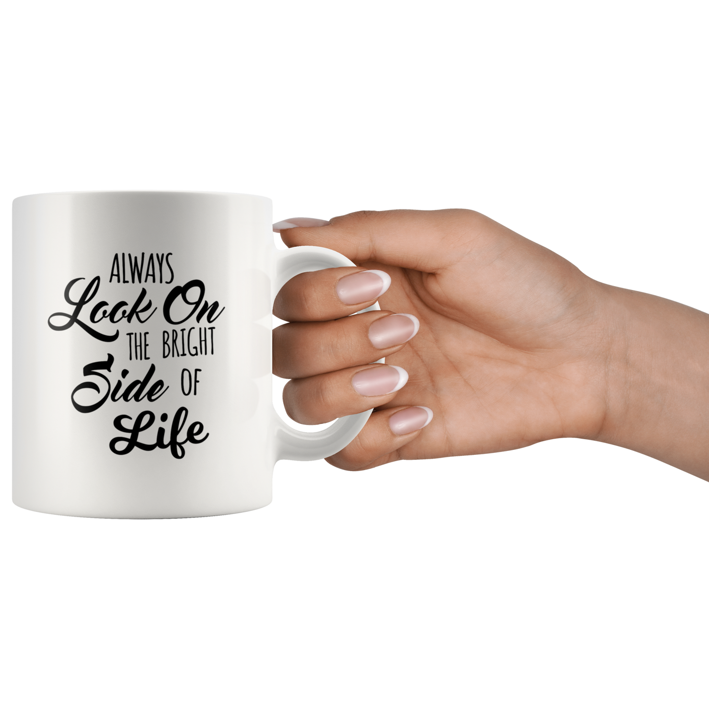 Motivational Coffee Mug Look on the Bright Side of Life Inspirational Coffee Mug Gift