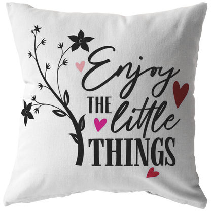 Throw pillow Enjoy the little things