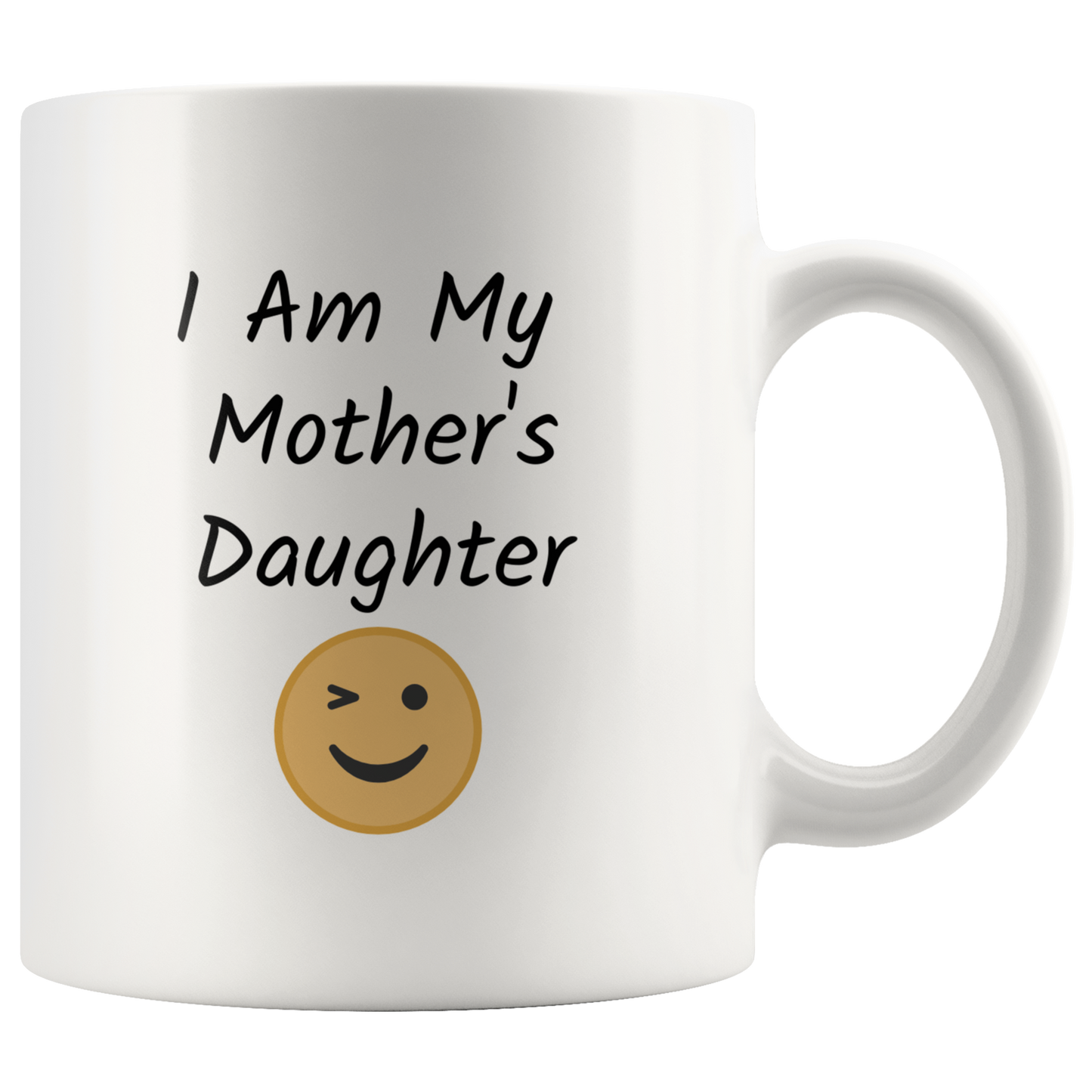 I am My Mother's Daughter Funny Coffee Mug Gift for Mom and Daughter Coffee lovers