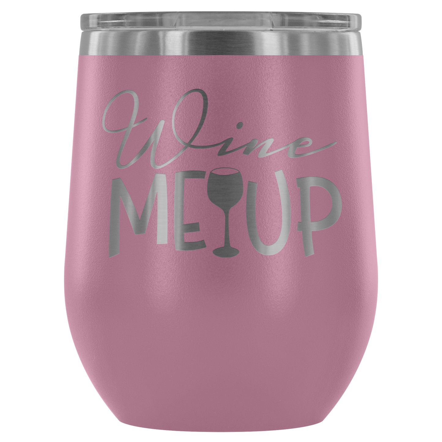Wine Me Up... Stemless Wine tumbler 12 oz Stainless steel wine lovers Gift for her