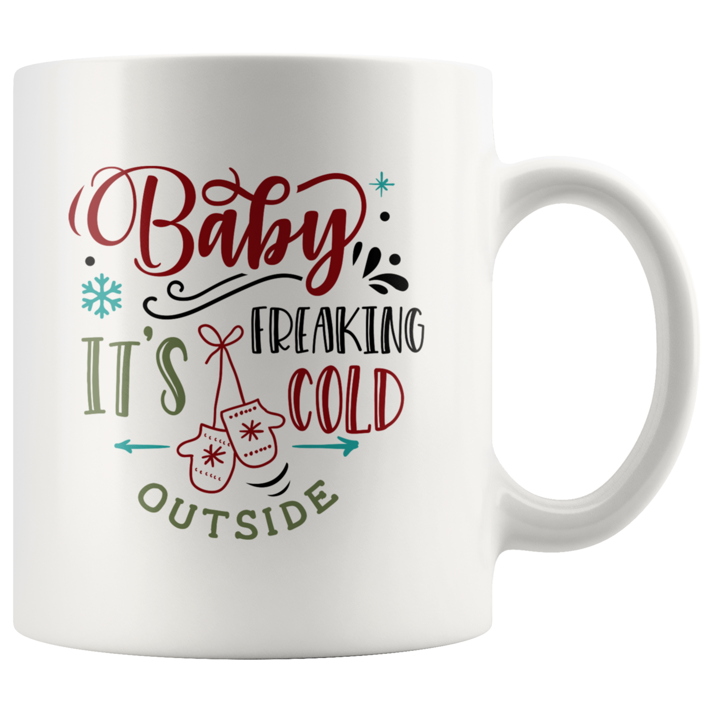 Christmas Coffee Mug Custom Mug Christmas Gift Baby Its Freakin Cold Outside