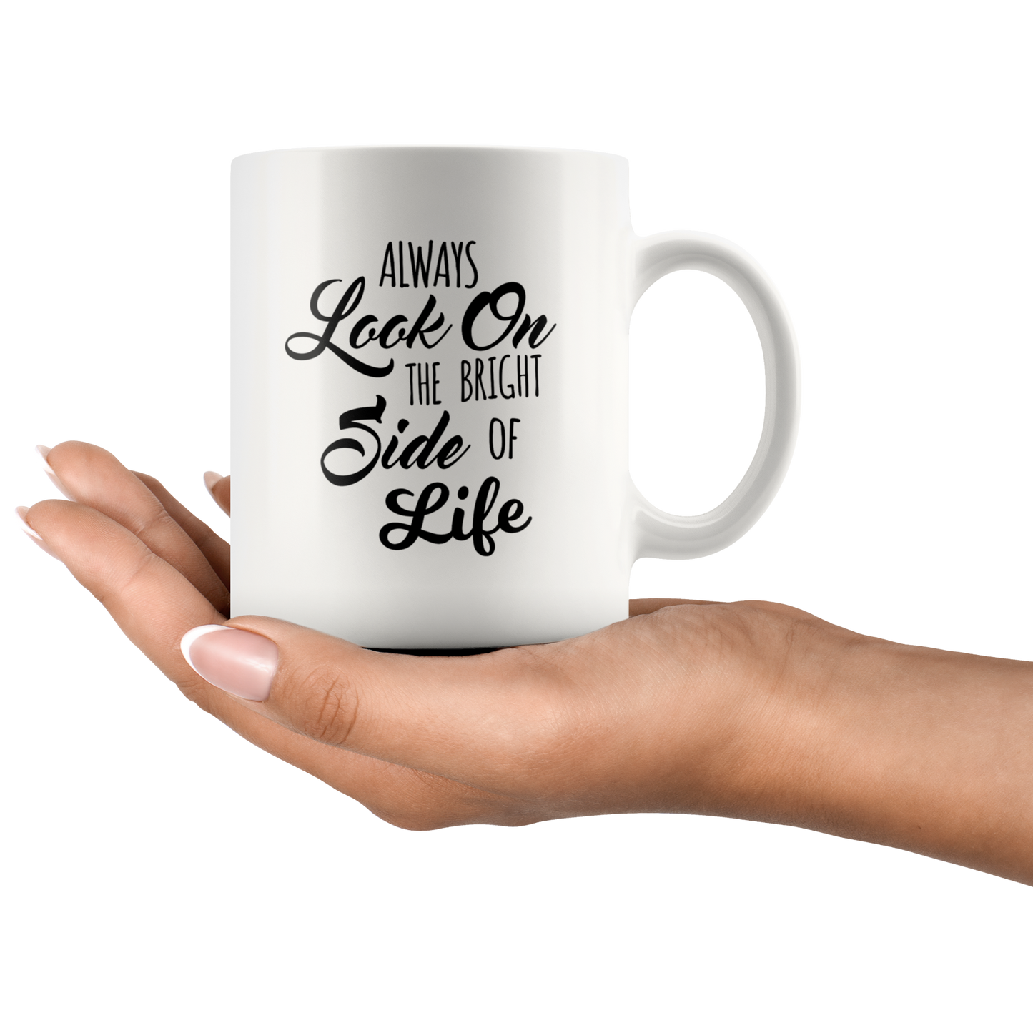 Motivational Coffee Mug Look on the Bright Side of Life Inspirational Coffee Mug Gift