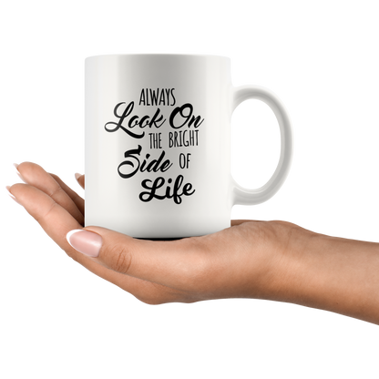 Motivational Coffee Mug Look on the Bright Side of Life Inspirational Coffee Mug Gift