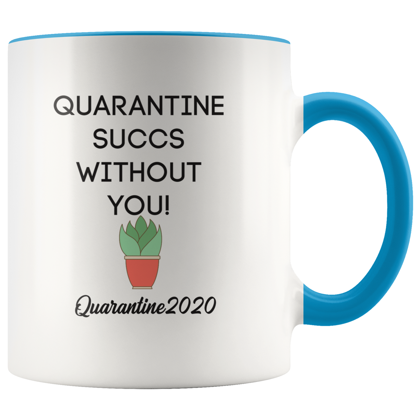 Quarantine Succs Coffee mug gift for Mom Friend Quarantine life Funny coffee mug